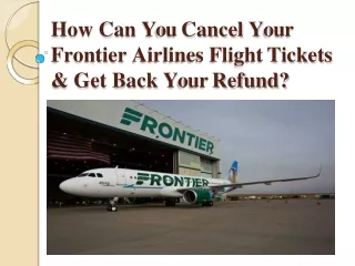 how can you cancel your frontier airlines flight tickets get back your refund
