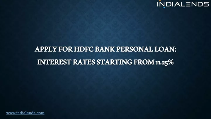 apply for hdfc bank personal loan interest rates starting from 11 25