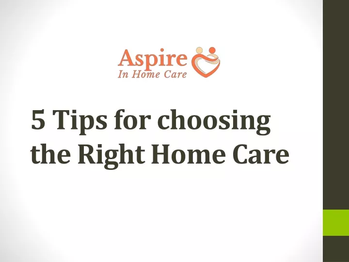 5 tips for choosing the right home care