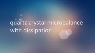 quartz crystal microbalance with dissipation