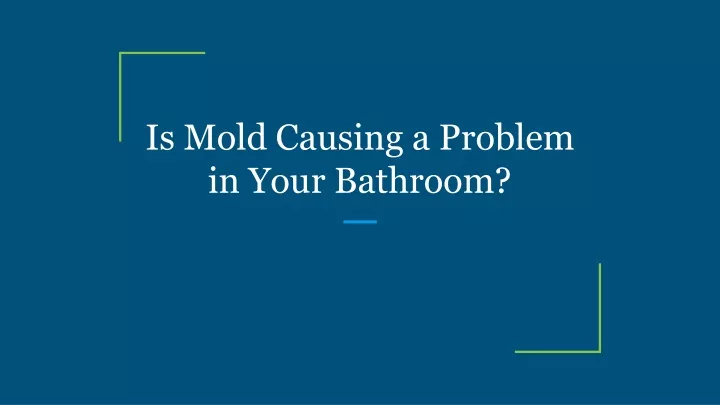 is mold causing a problem in your bathroom