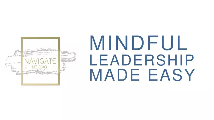 mindful leadership made easy