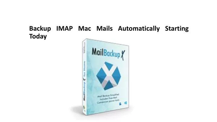 backup imap mac m ails a utomatically s tarting t oday