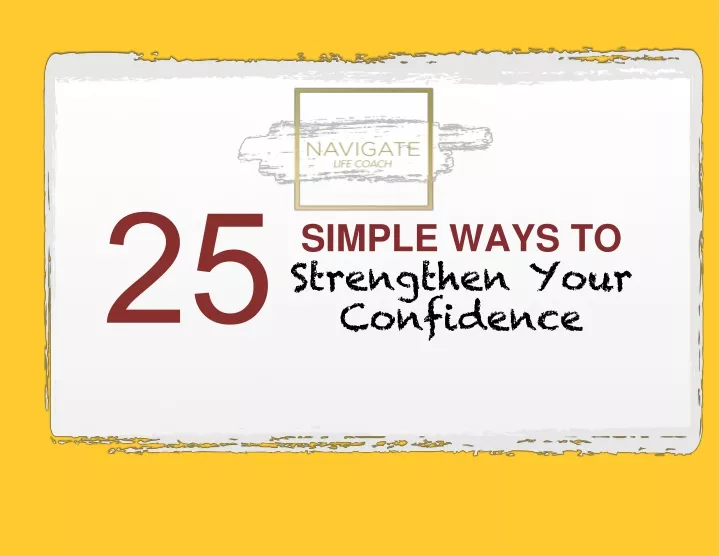 simple ways to strengthen your confidence