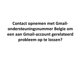 Contact opnemen met Gmail-ondersteuningsnummer Belgie om een ​​aan Gmail-account