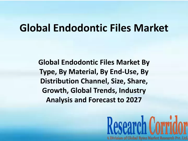global endodontic files market