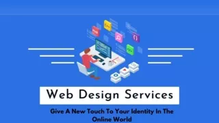 Give A New Touch To Your Identity In The Online World With Website Design Services
