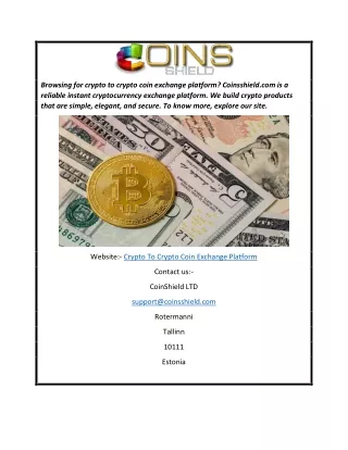 Crypto to Crypto Coin Exchange Platform Coinsshield.com