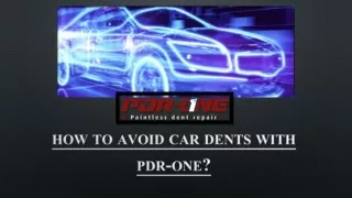 how to avoid car dents with pdr one