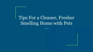 tips for a cleaner fresher smelling home with pets