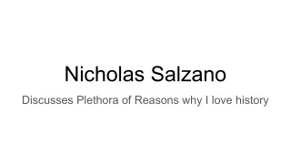 Nicholas Salzano Discusses Plethora of Reasons why I love history