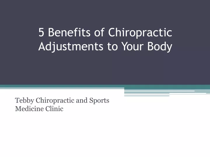 5 benefits of chiropractic adjustments to your body