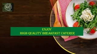 Enjoy high-quality Breakfast caterer.pptx