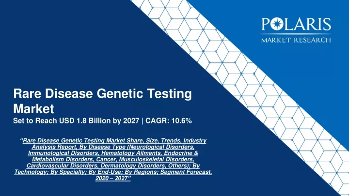 rare disease genetic testing market set to reach usd 1 8 billion by 2027 cagr 10 6