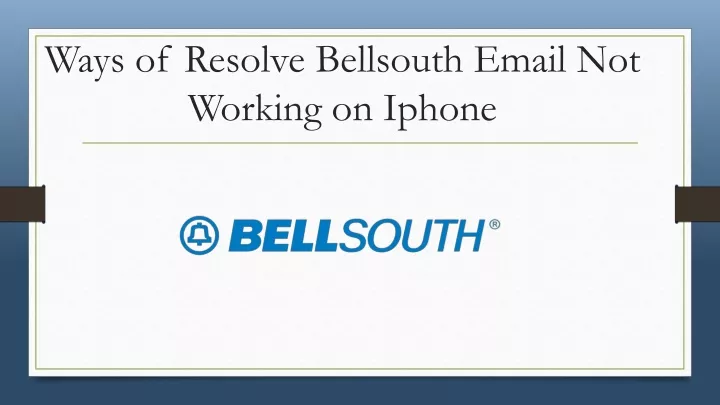 ways of resolve bellsouth email not working on iphone