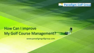 How Can I improve My Golf Course Management