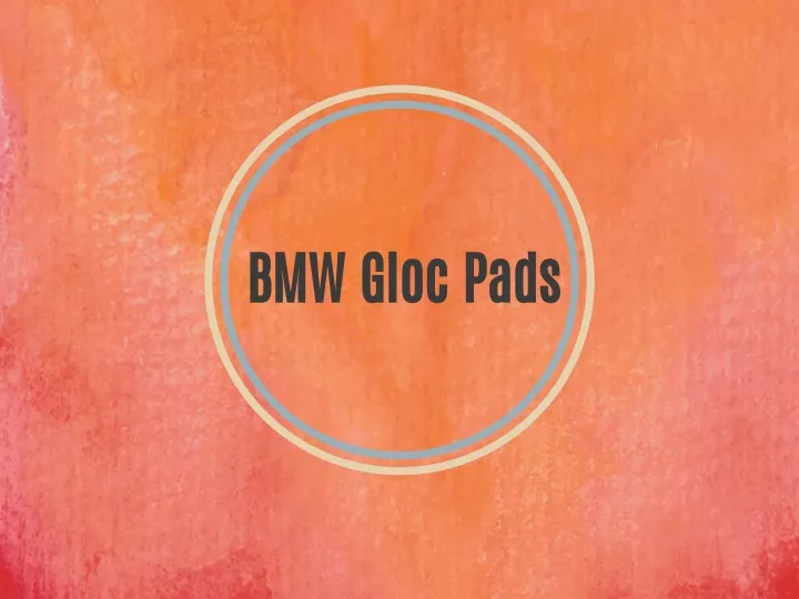 bmw gloc pads