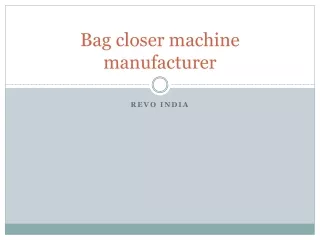 Bag closer machine manufacturer