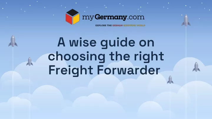 a wise guide on choosing the right freight forwarder