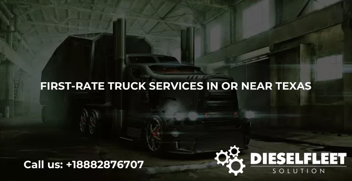 first rate truck services in or near texas