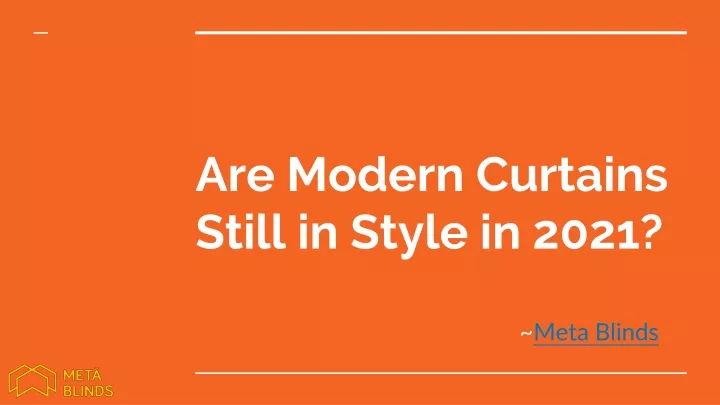 are modern curtains still in style in 2021