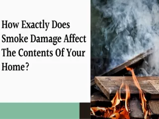 How Exactly Does Smoke Damage Affect The Contents Of Your Home?