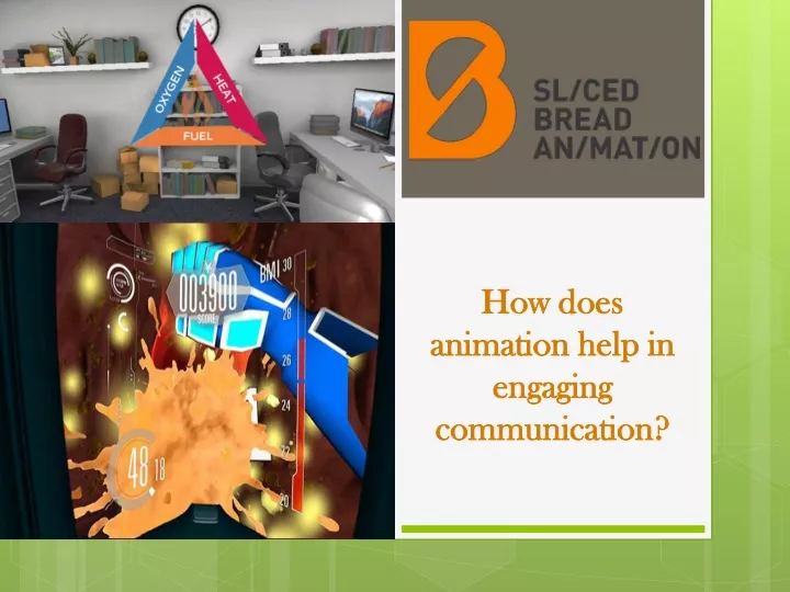 how does animation help in engaging communication