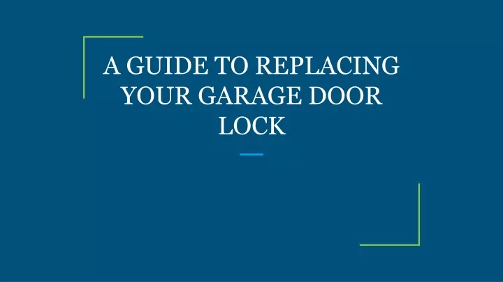 a guide to replacing your garage door lock