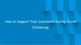 PDF - How to Support Your Customers During Social Distancing