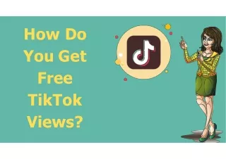 How Do You Get Free TikTok Views?