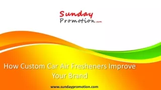 USING CUSTOM CAR AIR FRESHENERS IMPROVE YOUR BRAND
