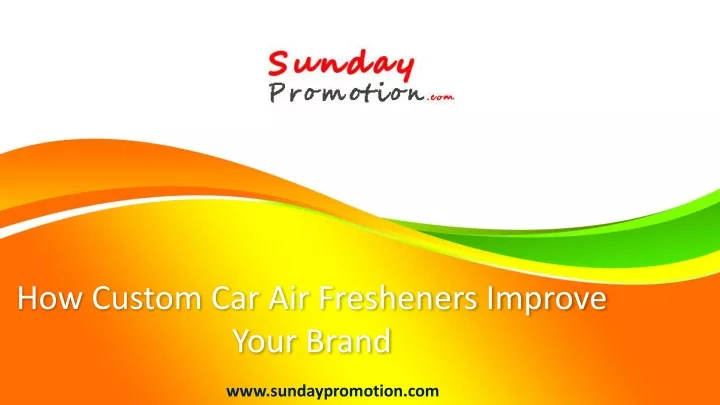 how custom car air fresheners improve your brand