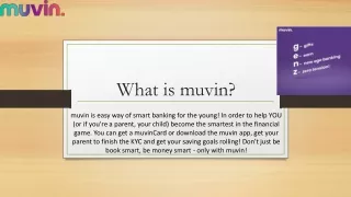 Know the muvin better