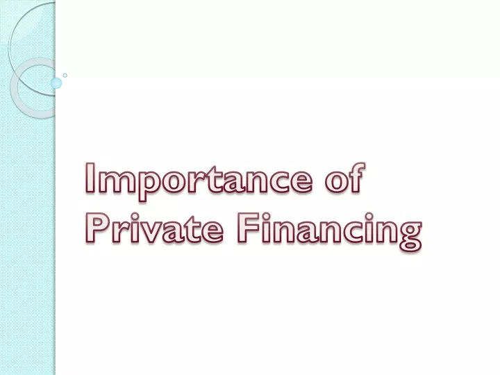 importance of private financing