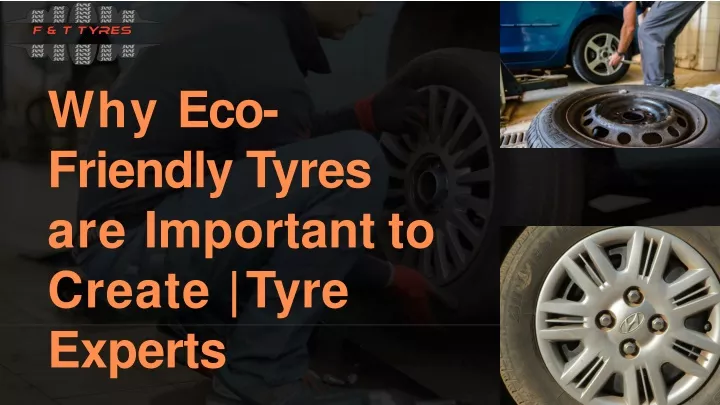 why eco friendly tyres are important to create