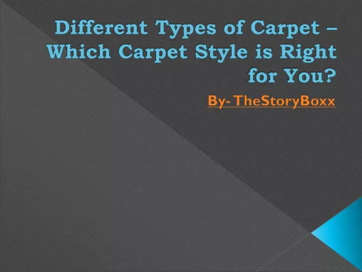 different types of carpet which carpet style is right for you
