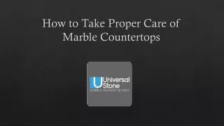 How to Take Proper Care of Marble Countertops
