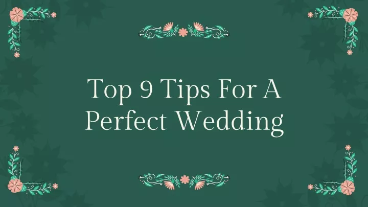 top 9 tips for a perfect wedding