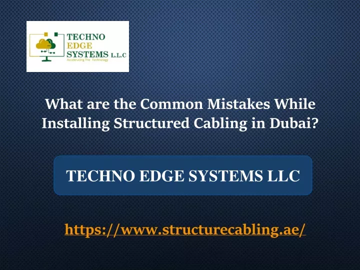 what are the common mistakes while installing structured cabling in dubai