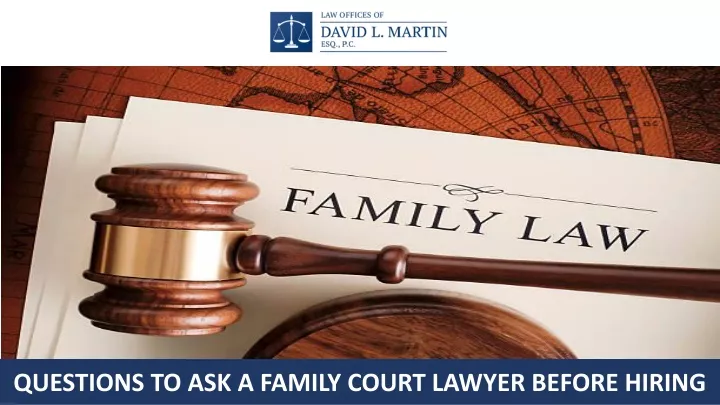 questions to ask a family court lawyer before