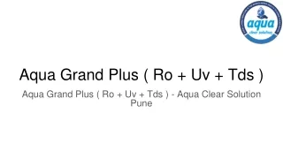 Aqua Grand Plus ( Ro   Uv   Tds ) - Aqua Clear Solution Pune