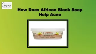 How Does African Black Soap Help Acne