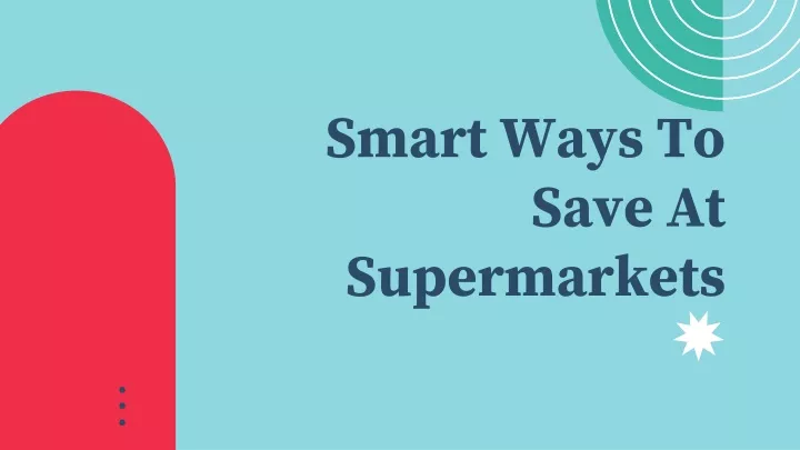 smart ways to save at supermarkets