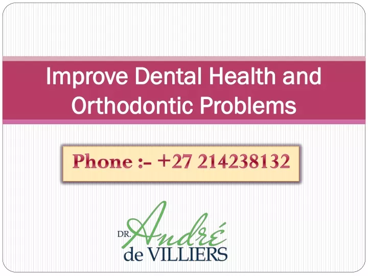 improve dental health and orthodontic problems