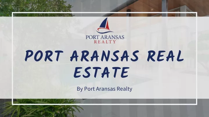 port aransas real estate by port aransas realty