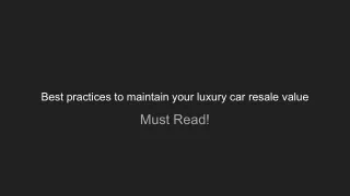 best practices to maintain your luxury car resale