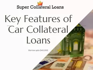 Key Features of Car Collateral Loans