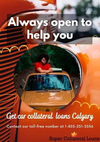 Always open to provide you car collateral loans Calgary