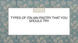 Types of Italian Pastry that You Should Try