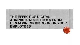 the effect of digital administration tools from benjamin choukroun on your employees